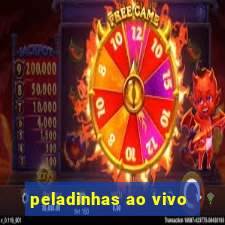 peladinhas ao vivo